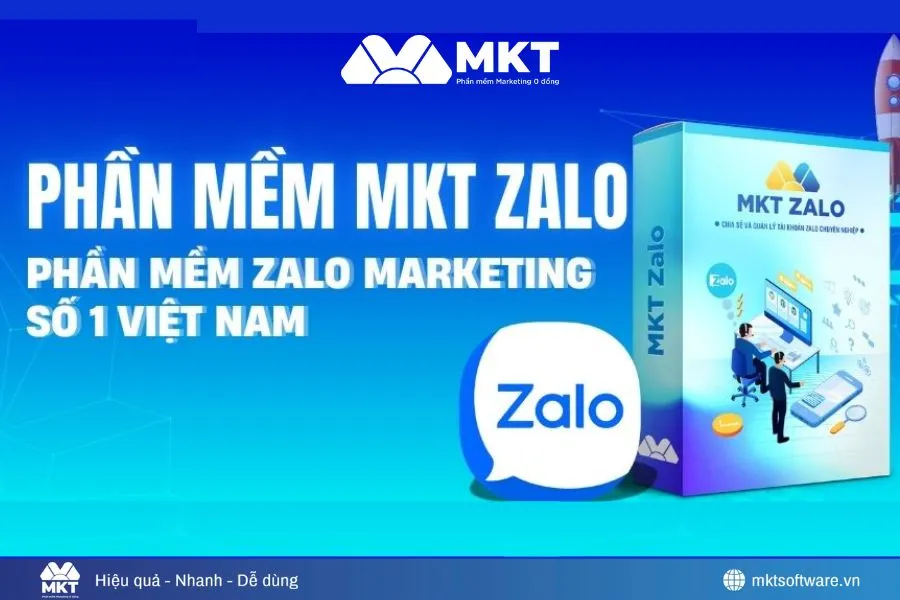 MKT Zalo - Phần mềm Zalo Marketing được ưa chuộng hàng đầu hiện nay