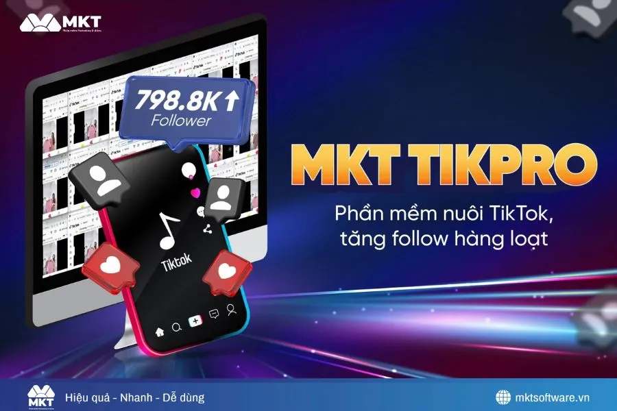 MKT TikPro - Giải pháp tăng follow TikTok hiệu quả nhất hiện nay