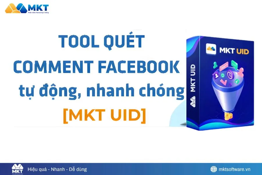 MKT UID – Top 1 công cụ quét comment Facebook hiệu quả nhất 2026